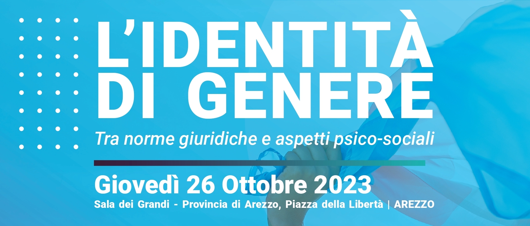 Seminario giuridico sull’identità di genere: Giovedì 26 Ottobre ore 9.00 nella Sala dei Grandi della Provincia di Arezzo